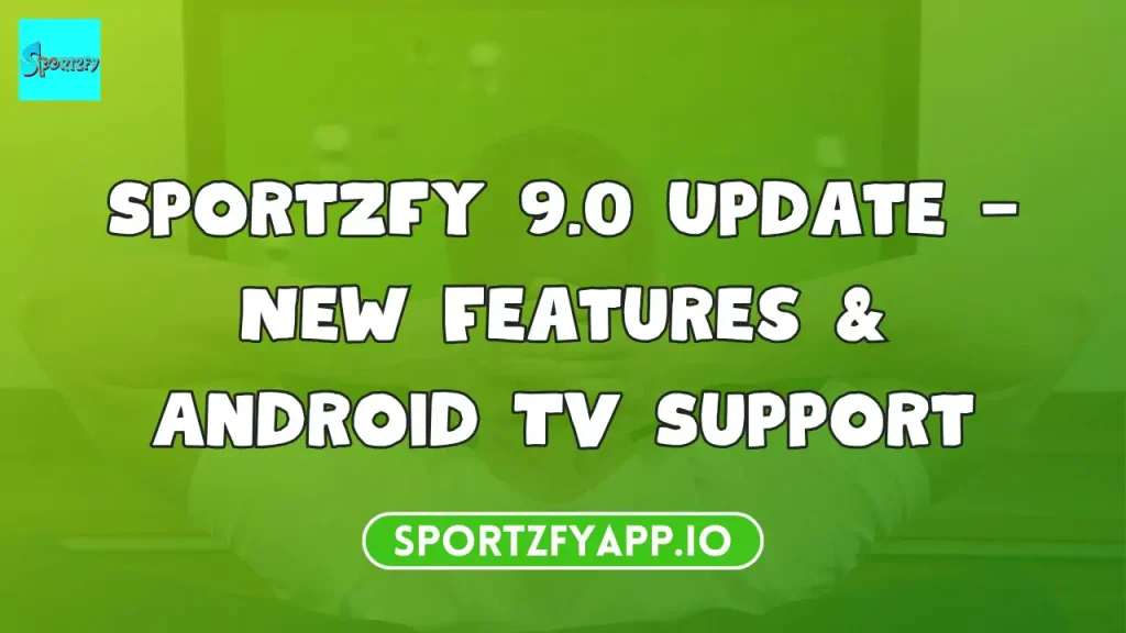 sportzfy Tv 9.0 new version